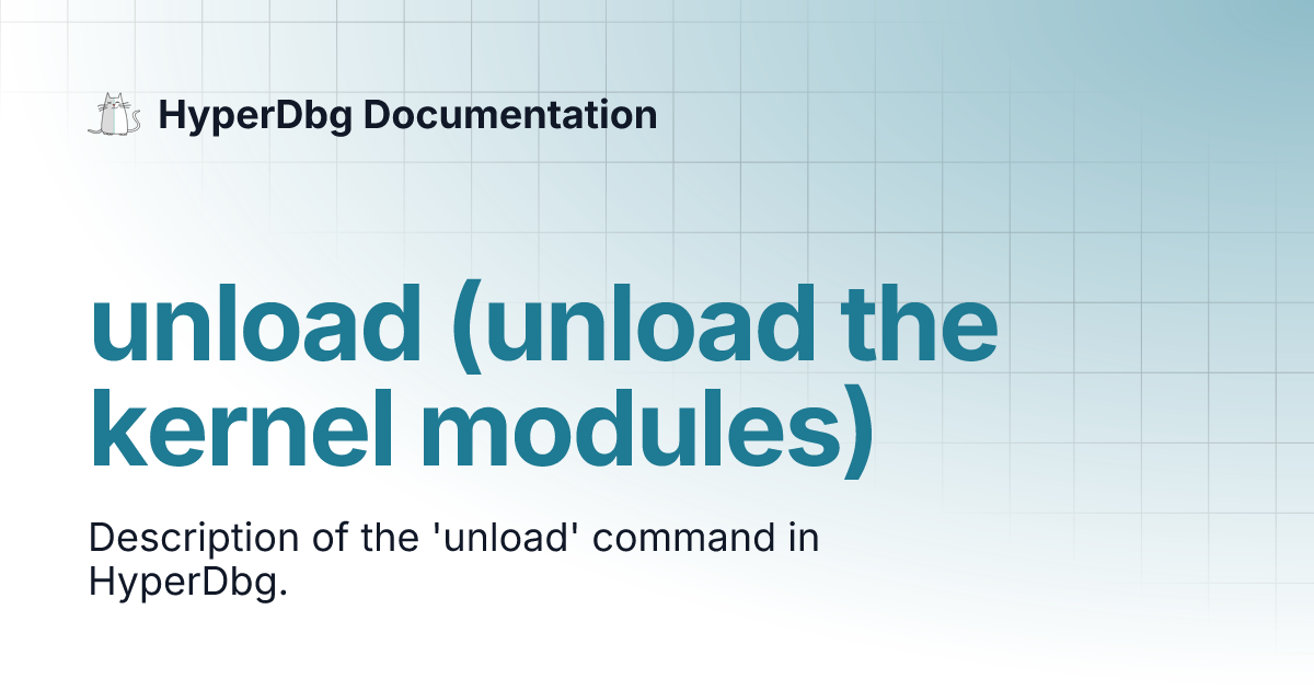 unload (unload the kernel modules) | HyperDbg Documentation