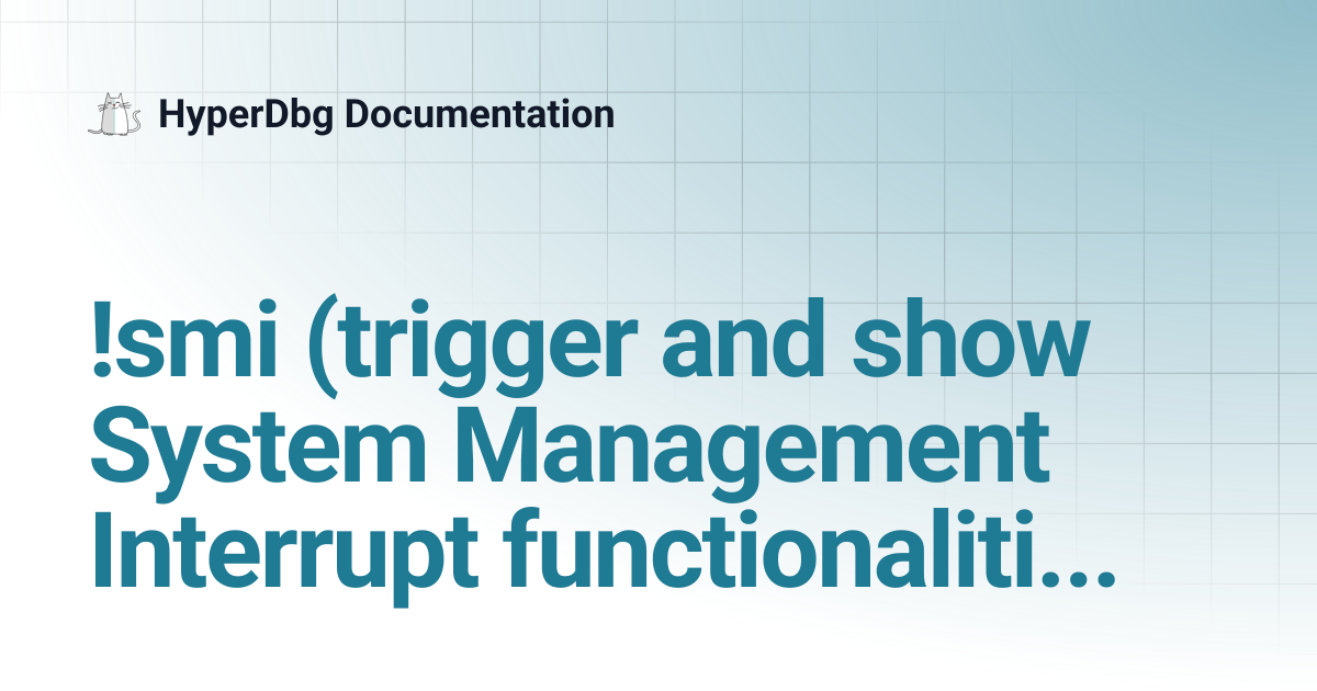 !smi (trigger and show System Management Interrupt functionalities ...