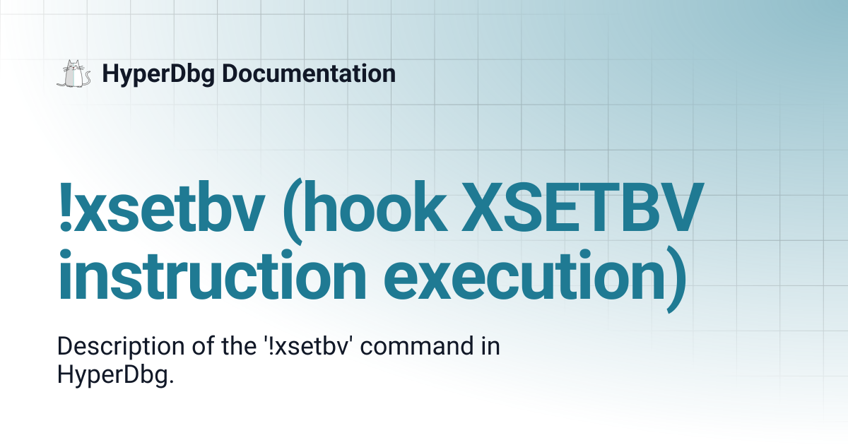 !xsetbv (hook XSETBV instruction execution) | HyperDbg Documentation